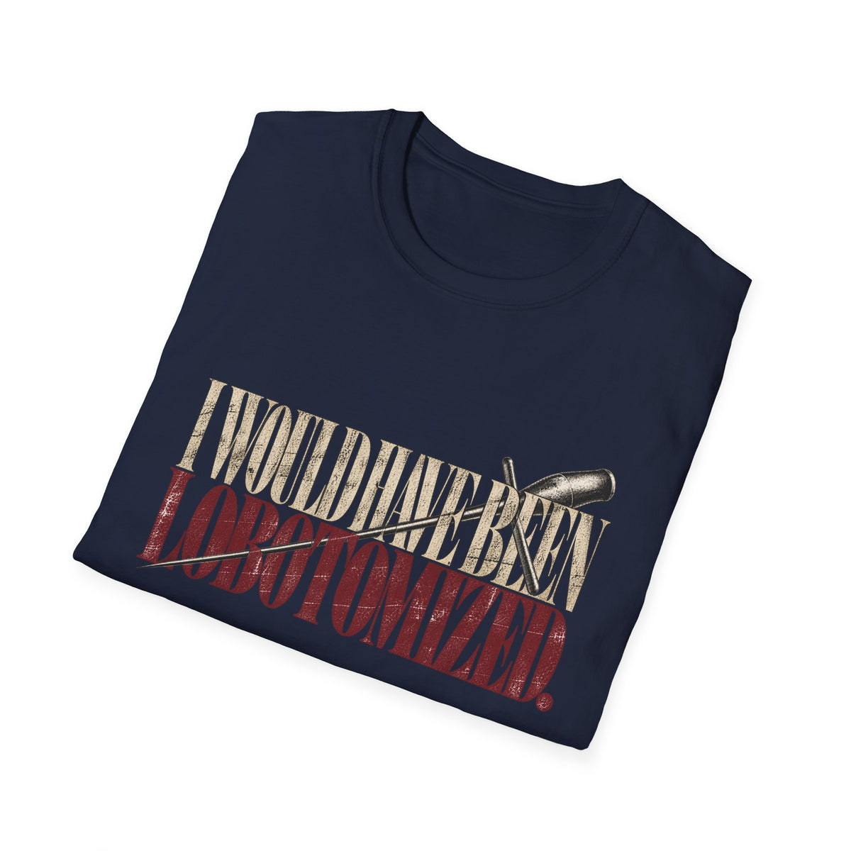 T-Shirt — "I Would Have Been Lobotomized" Retro Typewriter Design (Red Letters)