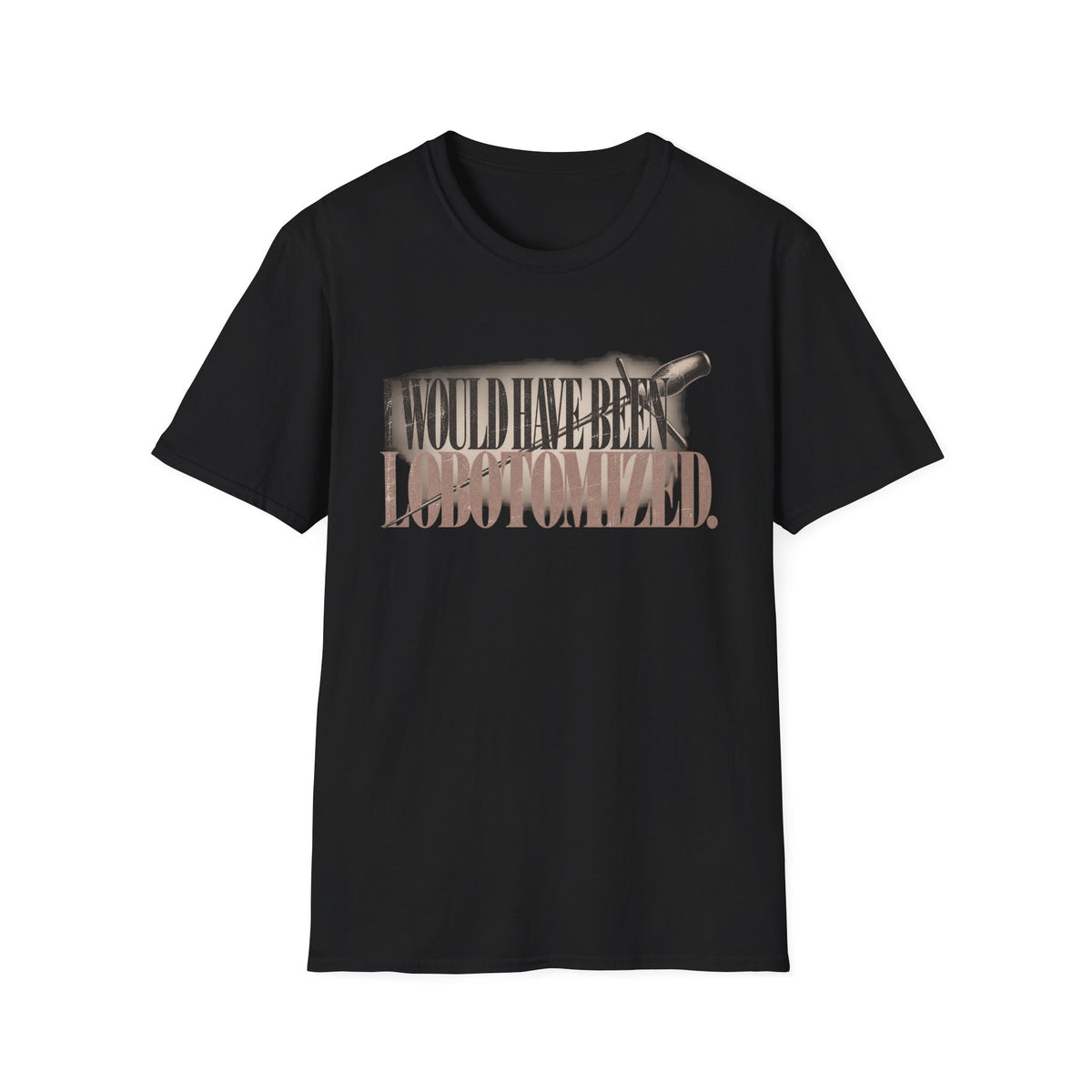 T-Shirt — "I Would Have Been Lobotomized" Retro Typewriter Design