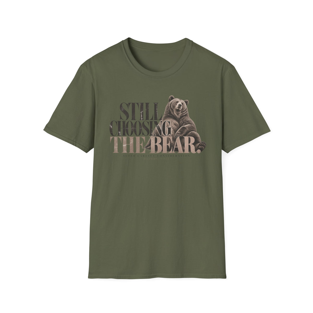 Still Choosing the Bear T-Shirt — Bear Graphic Tee for Nature Lovers