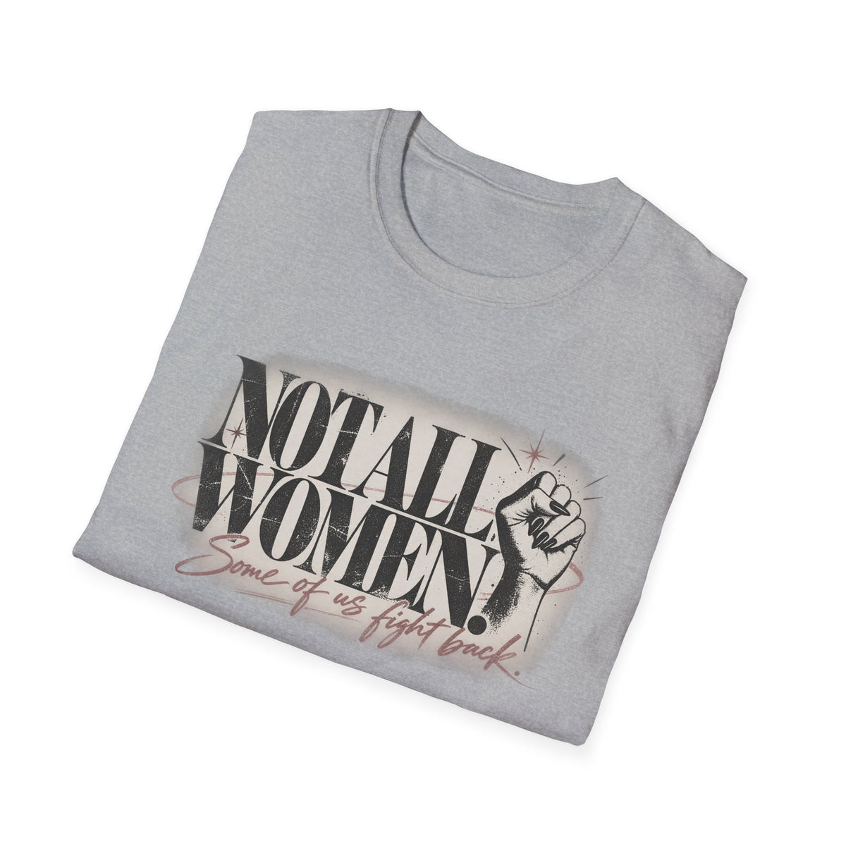 Not All Women Graphic T-Shirt — Feminist Raised Fist Vintage Tee