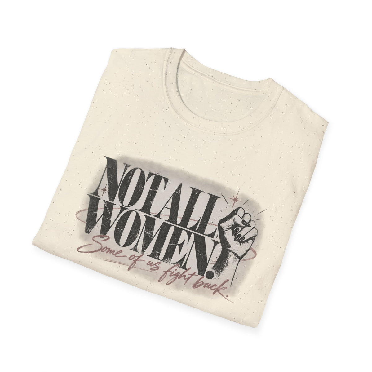 Not All Women Graphic T-Shirt — Feminist Raised Fist Vintage Tee