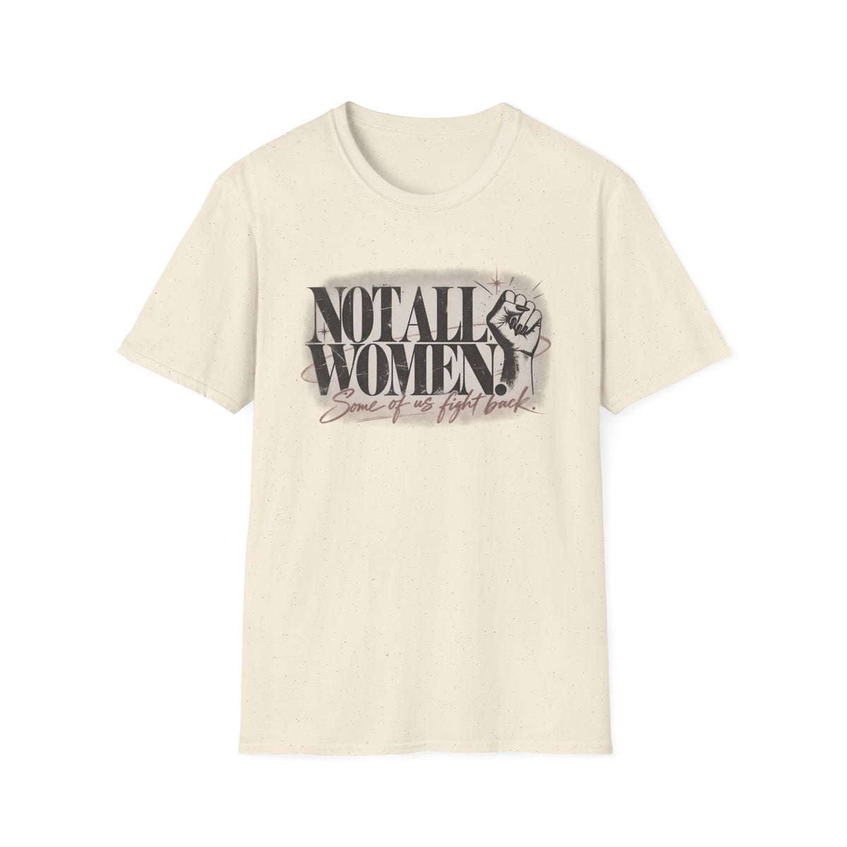 Not All Women Graphic T-Shirt — Feminist Raised Fist Vintage Tee