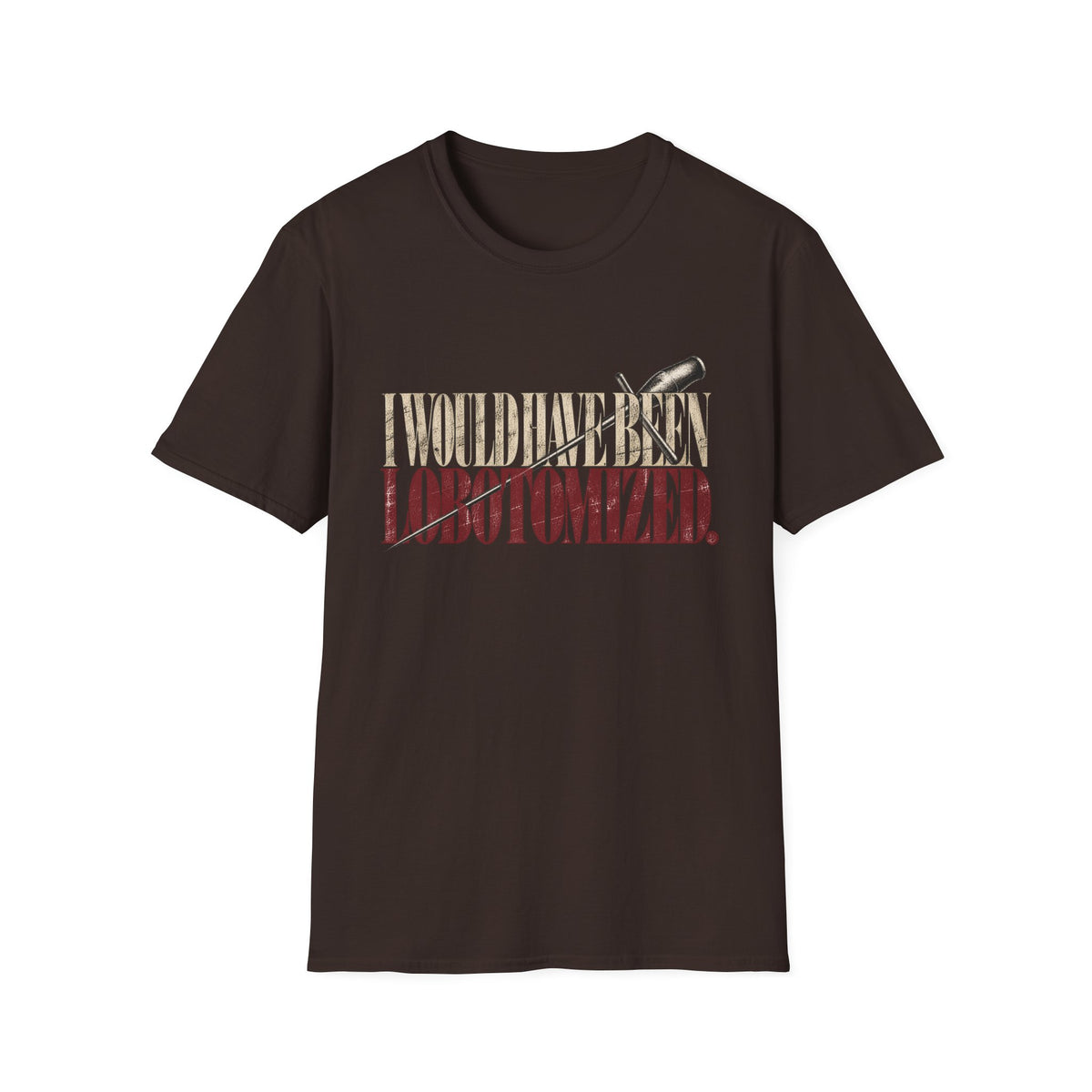 T-Shirt — "I Would Have Been Lobotomized" Retro Typewriter Design (Red Letters)