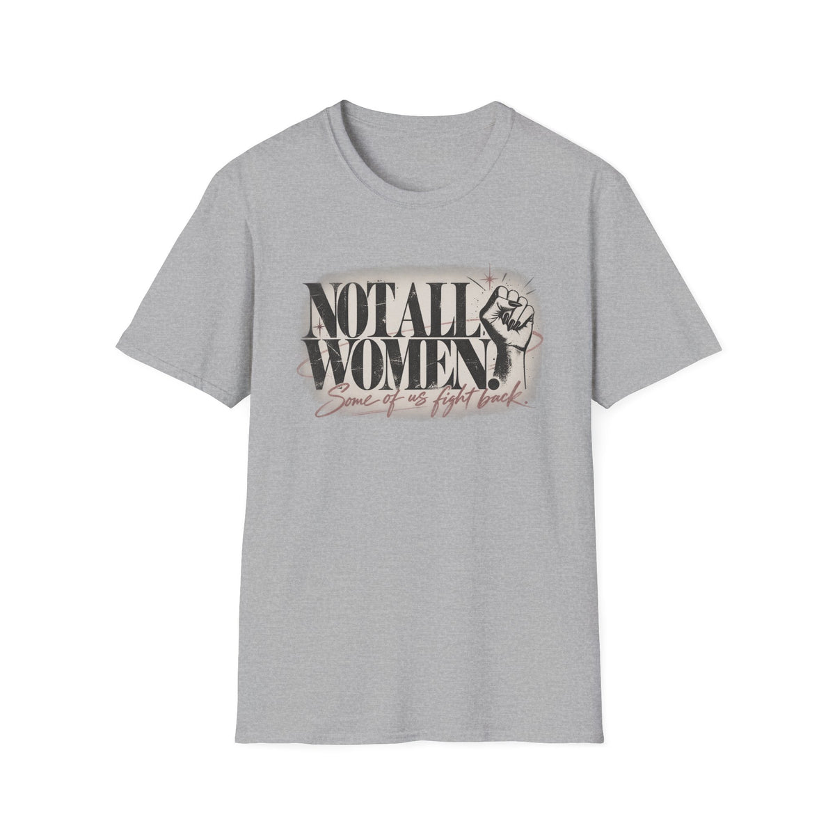 Not All Women Graphic T-Shirt — Feminist Raised Fist Vintage Tee