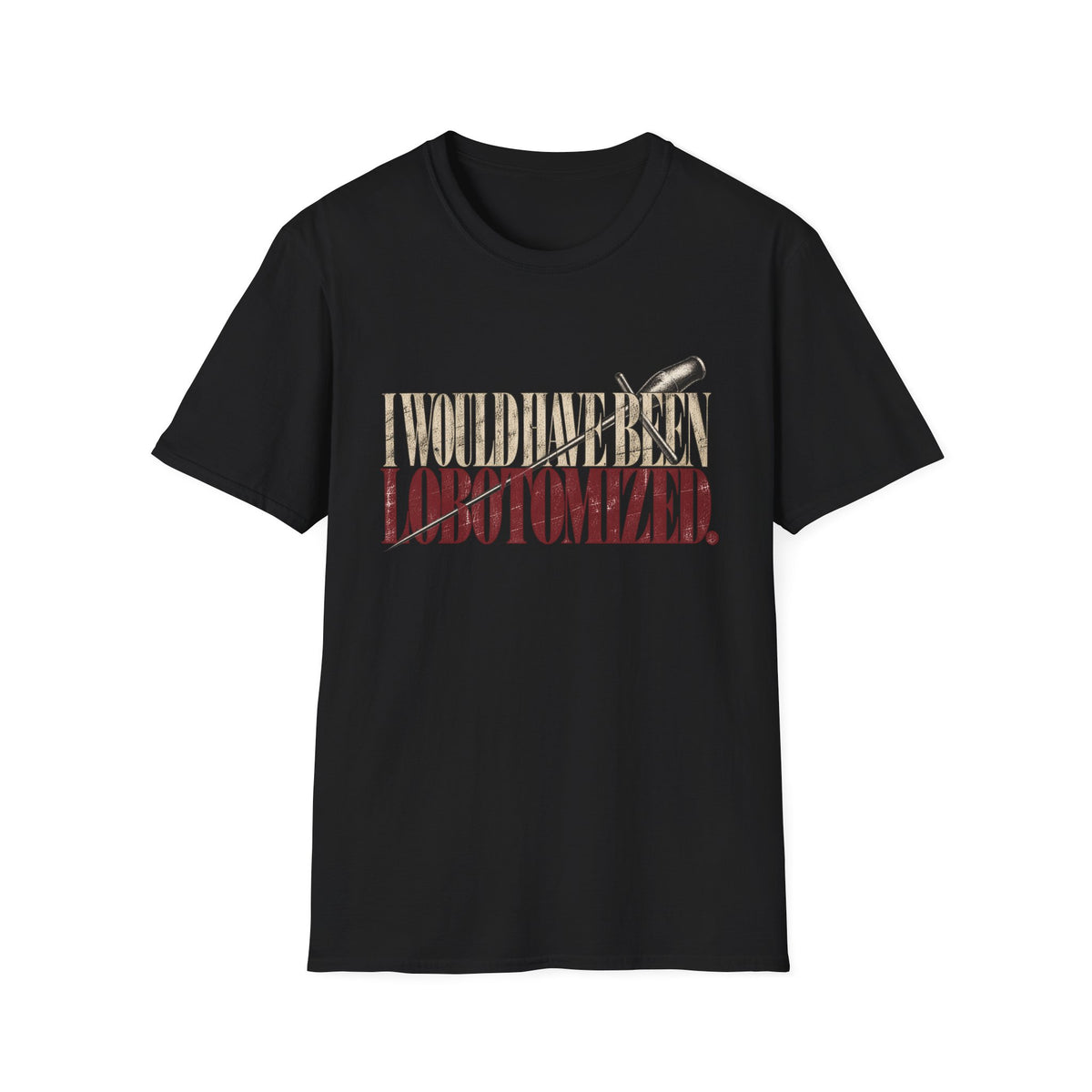 T-Shirt — "I Would Have Been Lobotomized" Retro Typewriter Design (Red Letters)