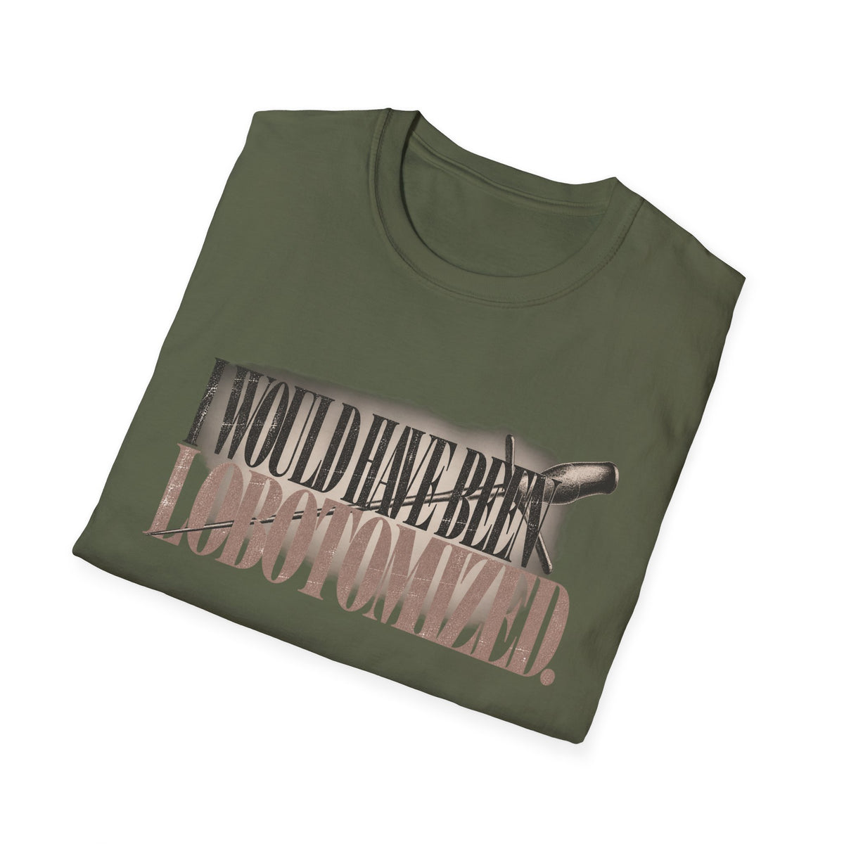 T-Shirt — "I Would Have Been Lobotomized" Retro Typewriter Design